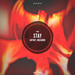 Antdot, Mozambo - Stay [Extended Mix]