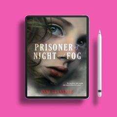 Prisoner of Night and Fog Prisoner of Night and Fog, #1 by Anne Blankman. Free of Charge [PDF]