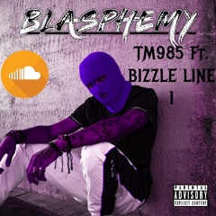 Blasphemy Ft Bizzle Line 1