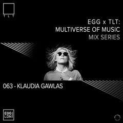063 - Klaudia Gawlas // EGG x TLT: Multiverse of Music