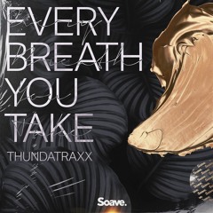 Thundatraxx - Every Breath You Take