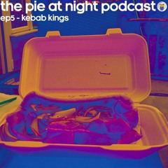 EP0006 - Kebab Kings