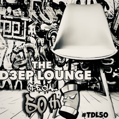 The D3EP Lounge "Session 50 Special Birthday Mix"