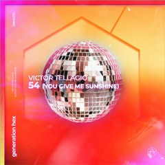 Victor Tellagio - 54 ( You Give Me Sunshine )