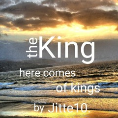 Here comes the King of kings.