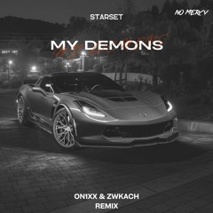 STARSET - My Demons (ON1XX & ZwKach Remix)