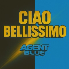 Agent Blue - Ciao Bellisimo