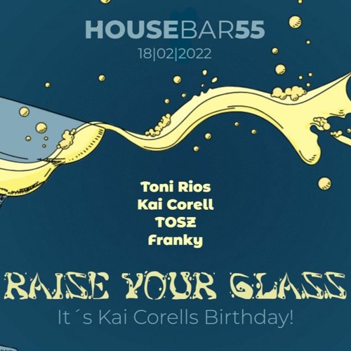 Kai Corell - Birthday Mix - 2022 - Housebar55 - Friday - 18.02.2022 - 127BPM