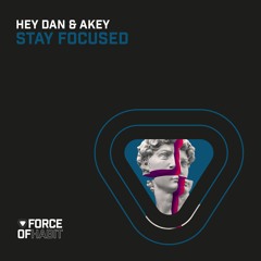 Hey Dan & Akey - Stay Focused (Radio Edit)