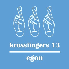 Egon // Krossfingers Mix