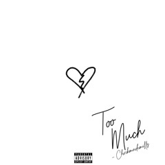 TOO MUCH (PROD. Ross Gossage)