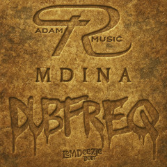 Adam R X Dubfreq - Mdina (OUT NOW)
