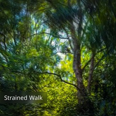 Strained Walk