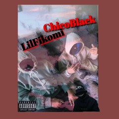 ChicoBlack X LilFikomi - Fadel