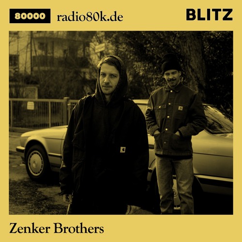 Radio 80000 x Blitz Take Over — Zenker Brothers [20.03.21]