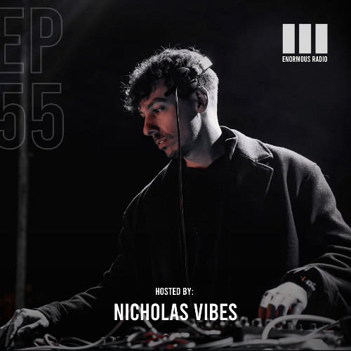 Enormous Radio - EP055 - Hosted By: Nicholas Vibes
