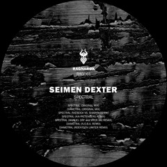 Seimen Dexter - Spectral (Kai Pattenberg Remix)Snipped [Soon on Ragnarøk Records]
