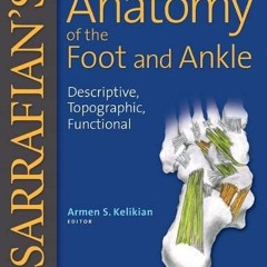 GET PDF EBOOK EPUB KINDLE Sarrafian's Anatomy of the Foot and Ankle: Descriptive, Top