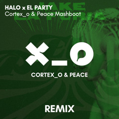 Halo x El Party (Cortex_o & Peace Mashboot)