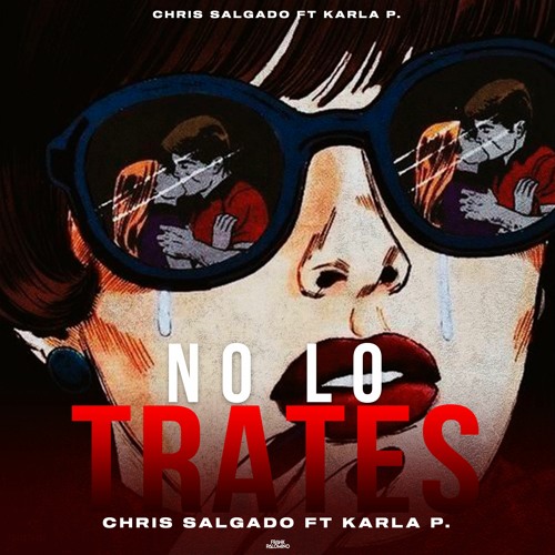 CHRIS SALGADO & DJ ESLI & KARLA P - NO LO TRATES  (BUY FREE)
