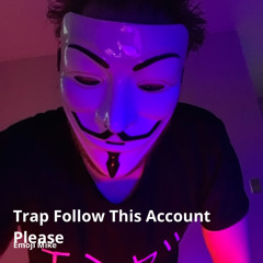 Trap Follow This Account Please