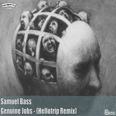 Samuel Bass - Genuine Jobs (Hellotrip Remix) [Free DL]