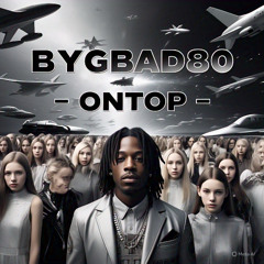 BYGBAD80 - ONTOP
