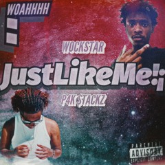 JustLikeMe!¡ Ft. Wockstar