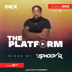 The Platform 503 Feat. Smoov Q @DJSmoovQ