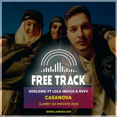 Soolking ft Lola Indigo & RVFV - Casanova (Larry DJ Private Mix)