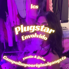 lcs - Plugstar Envolvido (Ft yuntin & Jjohn)