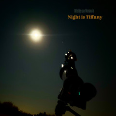 Night is Tiffany
