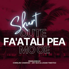 SKURTSKURT - Oute Faatali Pea Mo Oe