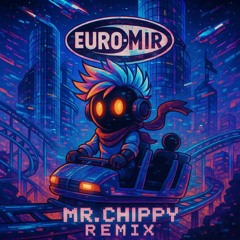 Europa Park - Euro-Mir (Mr.Chippy Remix)