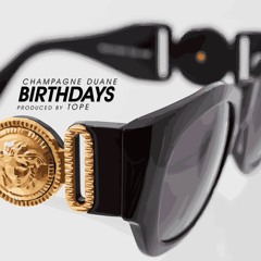 Birthdays (prod. Tope)