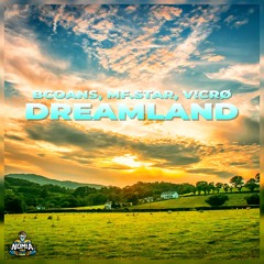Bcoans, MF.Star, V!crø - Dreamland [NomiaTunes Release]