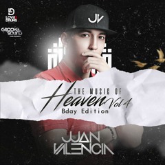The Music Of Heaven Vol. 4 Bday Edition By Juan Valencia
