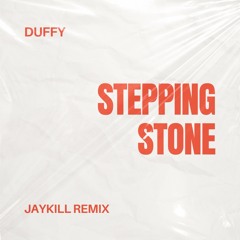 Duffy - Stepping Stone (Jaykill Remix)