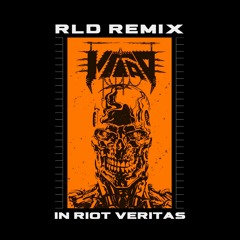 In Riot Veritas - MTAD (RLD Remix)