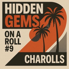 On a Roll #9 - Hidden Gems