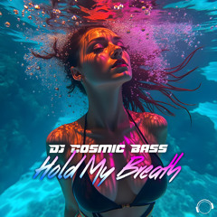 DJ Cosmic Bass - Hold My Breath