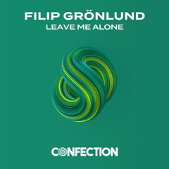 Filip Grönlund - Leave Me Alone (Martin Fritzon Remix)