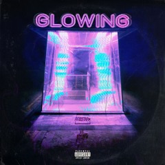 Glowing [Prod. JohnnyFriend]