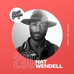 SlothBoogie Guestmix #290 - Nat Wendell