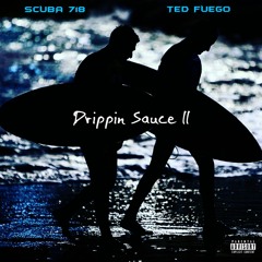 Drippin Sauce II (feat. Ted Fuego) [Prod. by sauron & Kaptyn Kavman]