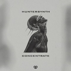HunterSynth - Concentrate (Radio Edit) [FREE RELEASE]