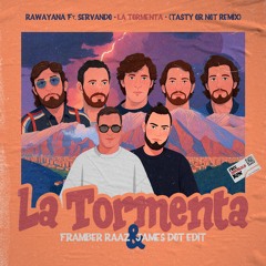 Rawayana Ft. Servando - La Tormenta (Tasty Or Not Remix)  [Framber Raaz, James Dot & Yoko Aka EDIT]