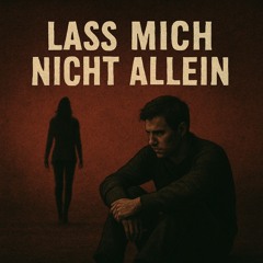 Lass mich nicht allein