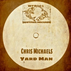 Chris Michaels - Yard Man (Original)