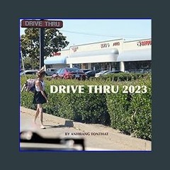[PDF] ✨ Drive Thru 2023: by ANHBANG TONTHAT Read Book